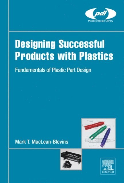 Mark T. MacLean-Blevins - Designing Successful Products with Plastics, E-bok. Tillgänglighet: Lägg i varukorg