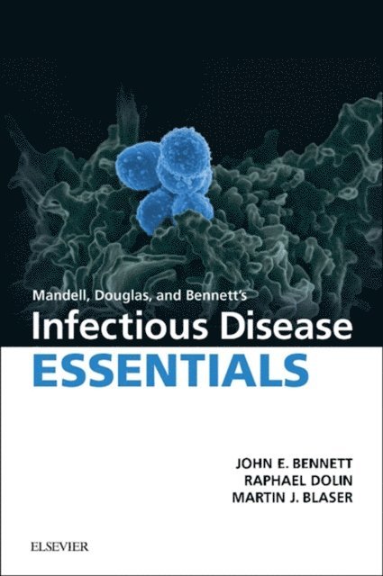 Martin J. Blaser, Raphael Dolin, John E. Bennett - Mandell, Douglas and Bennett's Infectious Disease Essentials E-Book, E-bok