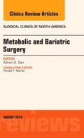 Metabolic and Bariatric Surgery, An Issue of Surgical Clinics of North America, E-Book