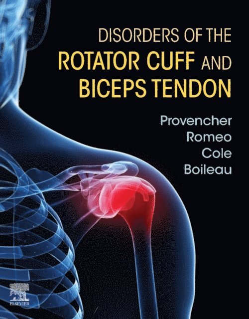 Nikhil Verma, Pascal Boileau, Anthony A. Romeo, Brian J. Cole, Matthew T. Provencher - Disorders of the Rotator Cuff and Biceps Tendon E-Book, E-bok