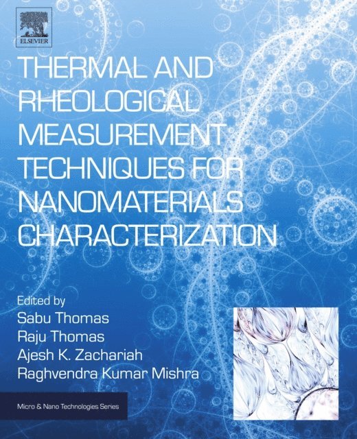 Raghvendra Kumar Mishra, Ajesh K Zachariah, Raju Thomas, Sabu Thomas - Thermal and Rheological Measurement Techniques for Nanomaterials Characterization, E-bok
