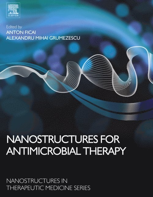 Alexandru Mihai Grumezescu, Anton Ficai - Nanostructures for Antimicrobial Therapy, E-bok