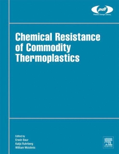 William Woishnis, Katja Ruhrberg, Erwin Baur - Chemical Resistance of Commodity Thermoplastics, E-bok