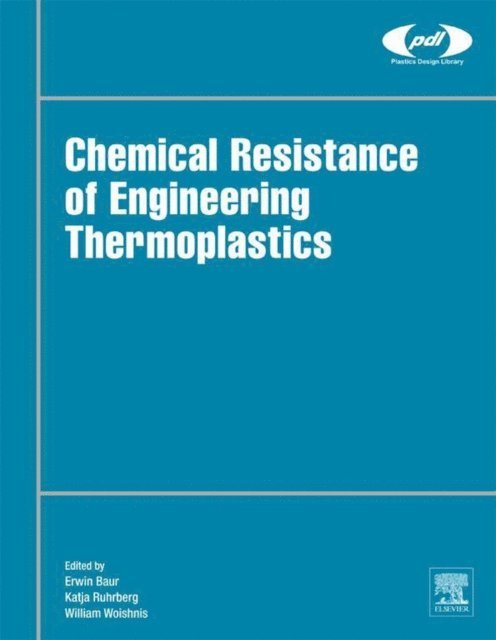 William Woishnis, Katja Ruhrberg, Erwin Baur - Chemical Resistance of Engineering Thermoplastics, E-bok