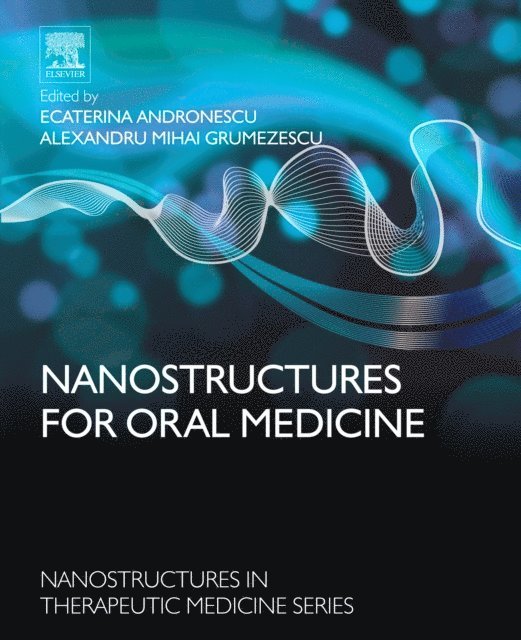 Alexandru Mihai Grumezescu, Ecaterina Andronescu - Nanostructures for Oral Medicine, E-bok