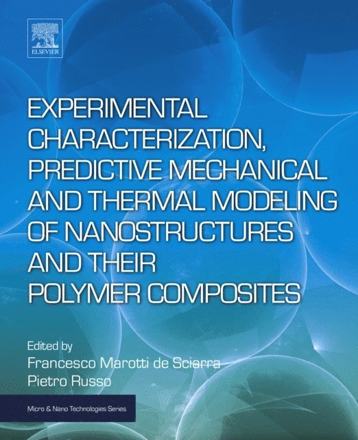 Pietro Russo, Francesco Marotti De Sciarra - Experimental Characterization, Predictive Mechanical and Thermal Modeling of Nanostructures and Their Polymer Composites, E-bok