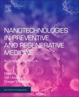 Vuk Uskokovic - Nanotechnologies in Preventive and Regenerative Medicine, Inbunden