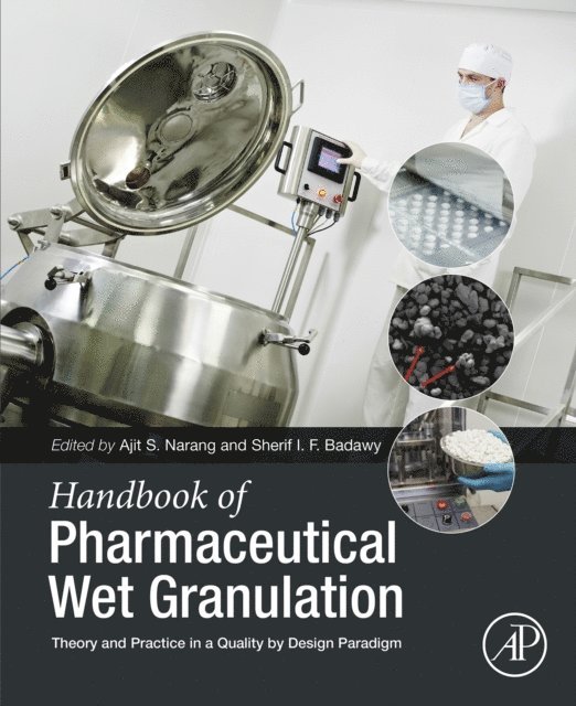 Sherif I.F. Badawy, Ajit S. Narang - Handbook of Pharmaceutical Wet Granulation, E-bok
