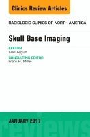 Nafi Aygun - Skull Base Imaging, An Issue of Radiologic Clinics of North America, Inbunden