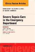Severe Sepsis Care in the Emergency Department, An Issue of Emergency Medicine Clinics of North America