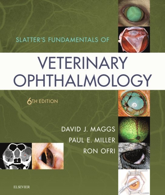 Ron Ofri, Paul E. Miller, David J. Maggs - Slatter's Fundamentals of Veterinary Ophthalmology E-Book, E-bok