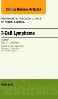 Eric D. Jacobsen - T-Cell Lymphoma, An Issue of Hematology/Oncology Clinics of North America, Inbunden
