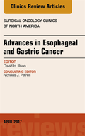Advances in Esophageal and Gastric Cancers, An Issue of Surgical Oncology Clinics of North America