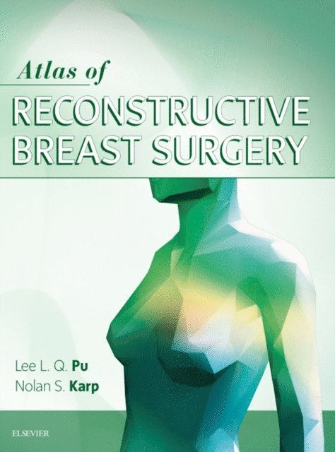 Nolan S Karp, Lee L.Q. Pu - Atlas of Reconstructive Breast Surgery - E-book, E-bok