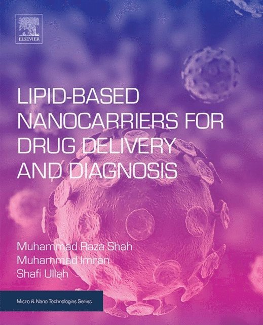 Shafi Ullah, Muhammad Imran, Muhammad Raza Shah - Lipid-Based Nanocarriers for Drug Delivery and Diagnosis, E-bok