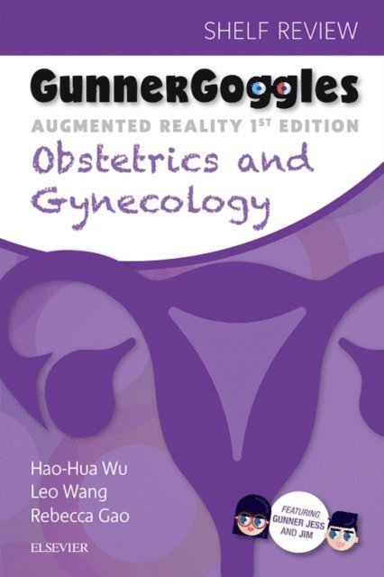 Leo Wang, Hao-Hua Wu - Gunner Goggles Obstetrics and Gynecology E-Book, E-bok
