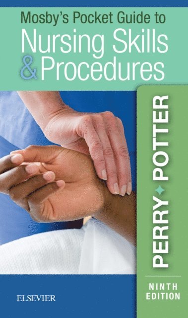 Patricia A. Potter, Anne G. Perry - Mosby's Pocket Guide to Nursing Skills and Procedures - E-Book, E-bok