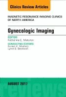 Katherine E. Maturen - Gynecologic Imaging, An Issue of Magnetic Resonance Imaging Clinics of North America, Inbunden. Tillgänglighet: Lägg i varukorg