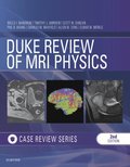 Duke Review of MRI Physics: Case Review Series