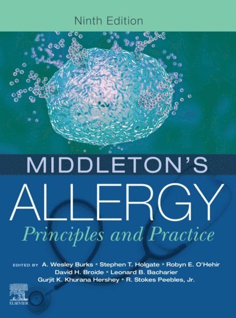R. Stokes Peebles, Gurjit K. Khurana Hershey, Leonard B. Bacharier, Stephen T Holgate, David H. Broide, Robyn E. O'Hehir, A. Wesley Burks - Middleton's Allergy E-Book, E-bok
