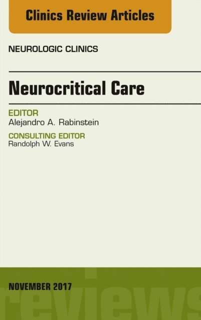 Alejandro A. Rabinstein - Neurocritical Care, An Issue of Neurologic Clinics, E-bok