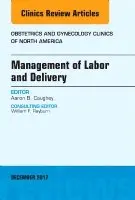 Aaron B. Caughey - Management of Labor and Delivery, An Issue of Obstetrics and Gynecology Clinics, Inbunden. Tillgänglighet: Lägg i varukorg