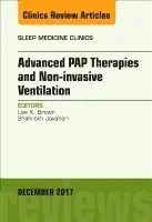 Advanced PAP Therapies and Non-invasive Ventilation, An Issue of Sleep Medicine Clinics