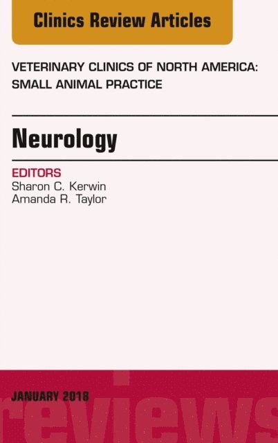 Amanda Taylor, Sharon Kerwin - Neurology, An Issue of Veterinary Clinics of North America: Small Animal Practice, E-bok