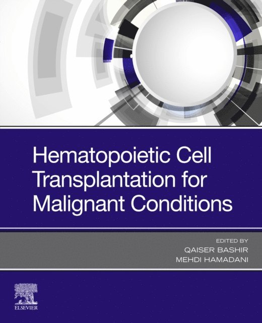 Mehdi Hamadani, Qaiser Bashir - Hematopoietic Cell Transplantation for Malignant Conditions, E-bok