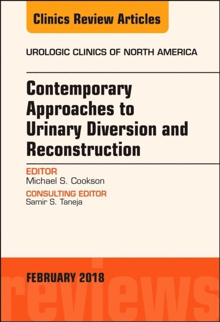 Michael S. Cookson - Contemporary Approaches to Urinary Diversion and Reconstruction, An Issue of Urologic Clinics, E-bok