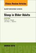 Sleep in Older Adults, An Issue of Sleep Medicine Clinics