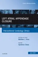 Left Atrial Appendage Closure, An Issue of Interventional Cardiology Clinics