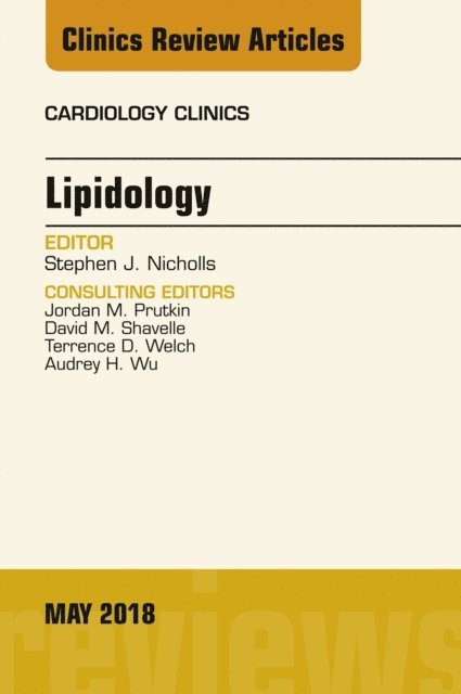 Stephen J. Nicholls - Lipidology, An Issue of Cardiology Clinics, E-bok