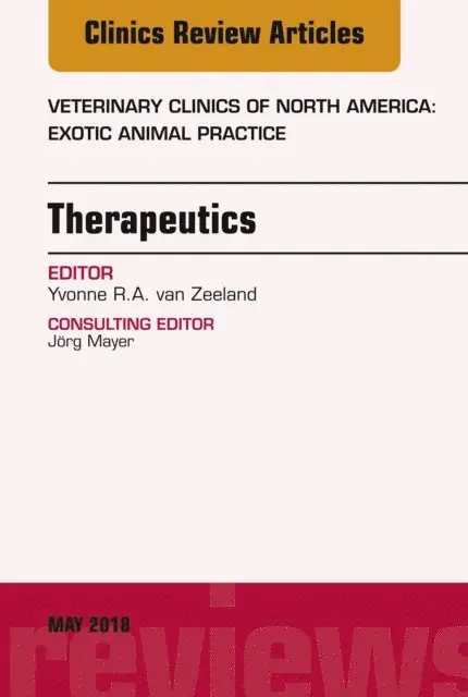 Yvonne R.A. van Zeeland - Therapeutics, An Issue of Veterinary Clinics of North America: Exotic Animal Practice, E-bok. Tillgänglighet: Lägg i varukorg