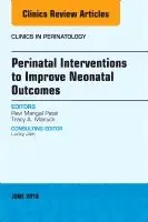Ravi Mangal Patel, Tracy A. Manuck - Perinatal Interventions to Improve Neonatal Outcomes, An Issue of Clinics in Perinatology, Inbunden. Tillgänglighet: Lägg i varukorg
