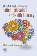 Art and Science of Patient Education for Health Literacy - E-Book