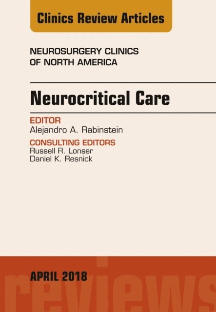 Alejandro A. Rabinstein - Neurocritical Care, An Issue of Neurosurgery Clinics of North America, E-bok