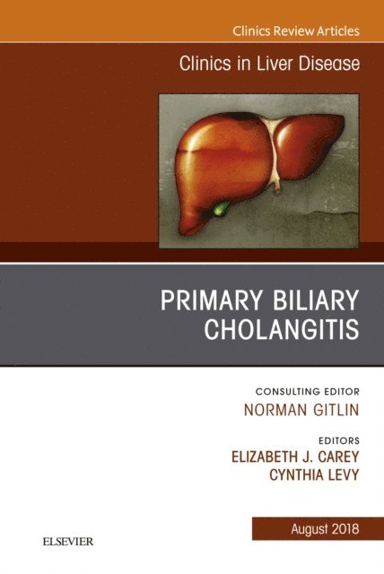Cynthia Levy, Elizabeth J Carey - Primary Biliary Cholangitis, An Issue of Clinics in Liver Disease, E-bok
