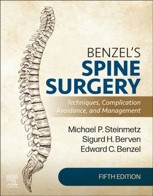 Edward C. Benzel, Sigurd H. Berven, Michael P. Steinmetz - Benzel's Spine Surgery E-Book, E-bok