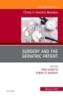 Fred A. Luchette, Robert D. Barraco - Surgery and the Geriatric Patient, An Issue of Clinics in Geriatric Medicine, Inbunden