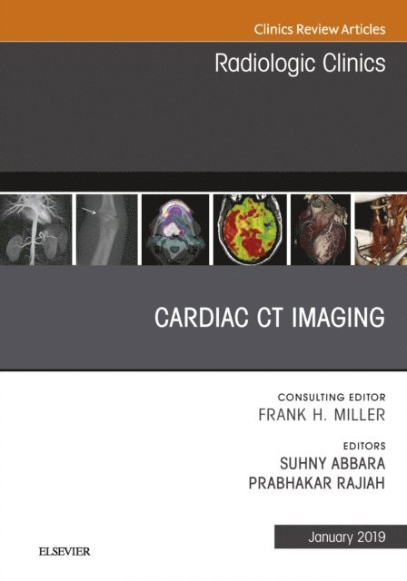 Prabhakar Rajiah, Suhny Abbara - Cardiac CT Imaging, An Issue of Radiologic Clinics of North America, E-bok