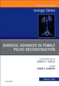 Surgical Advances in Female Pelvic Reconstruction, An Issue of Urologic Clinics
