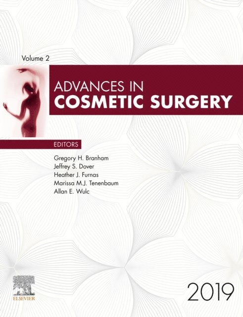 Allan E. Wulc, Marissa M.J. Tenenbaum, Heather J. Furnas, Jeffrey S. Dover, Gregory H. Branham - Advances in Cosmetic Surgery 2019, E-bok