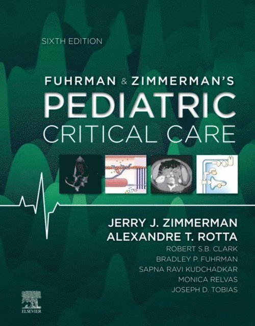 Alexandre T. Rotta, Jerry J. Zimmerman - Fuhrman & Zimmerman's Pediatric Critical Care E-Book, E-bok