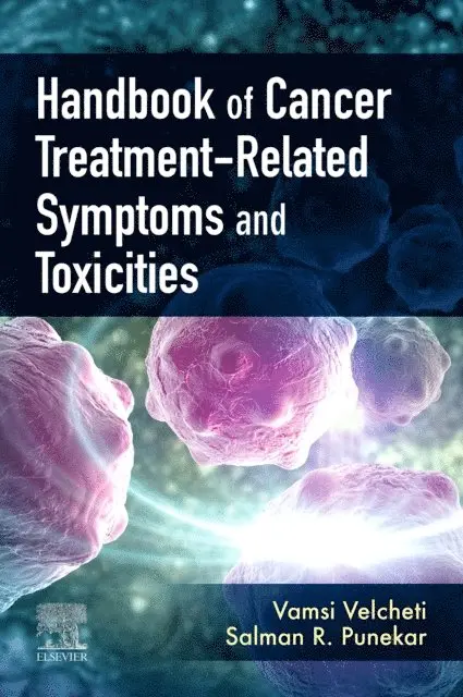 Salman R Punekar, Vamsidhar Velcheti - Handbook of Cancer Treatment-Related Symptoms and Toxicities E-Book, E-bok. Tillgänglighet: Lägg i varukorg