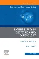 Patient Safety in Obstetrics and Gynecology, An Issue of Obstetrics and Gynecology Clinics