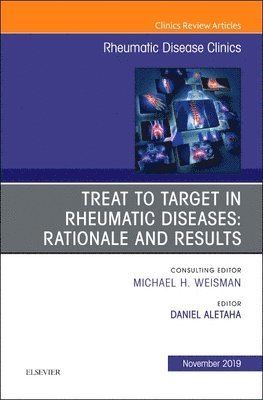 Daniel Aletaha - Treat to Target in Rheumatic Diseases: Rationale and Results, Inbunden