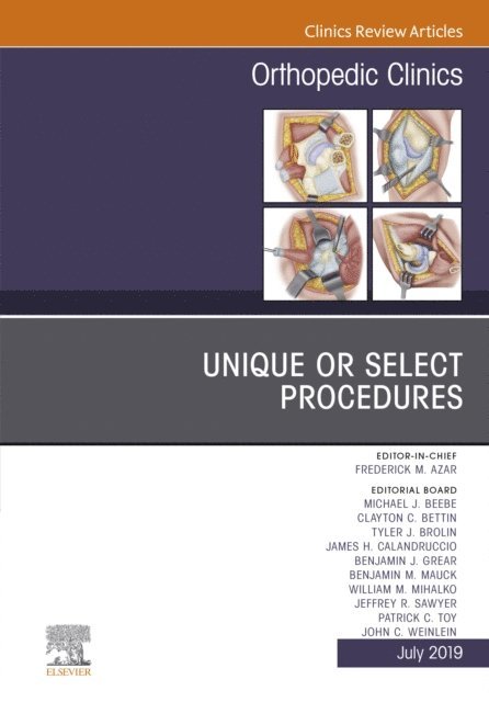 Frederick M. Azar - Unique or Select Procedures, An Issue of Orthopedic Clinics, E-bok