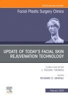 Richard D. Gentile - Update of Today's Facial Skin Rejuvenation Technology, An Issue of Facial Plastic Surgery Clinics of North America, Inbunden