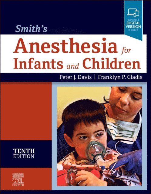 Franklyn P. Cladis, Peter J. Davis - Smith's Anesthesia for Infants and Children E-Book, E-bok